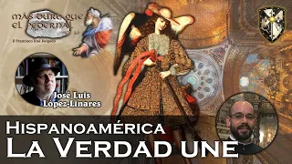 Hispanoamérica, la Verdad une: con José Luis López Linares - Más duro que el pedernal 01-05-2024