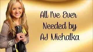 AJ Michalka- All I've Ever Needed lyrics