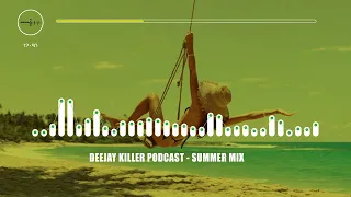 DEEJAY KILLER PODCAST VOL. 6 - SUMMER MIX 2023