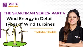 The Shaktiman Series-Wind Energy in Detail | Types of Wind Turbines |UGC NET Paper 1 | Toshiba Ma'am