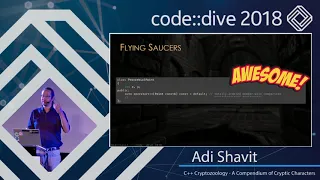 C++ Cryptozoology - A Compendium of Cryptic Characters - Adi Shavit - code::dive 2018