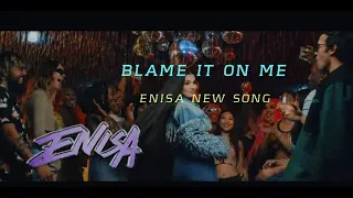 ENISA - Blame It On Me (Lyrics Song)