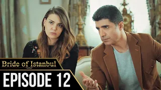Bride of Istanbul - Episode 12 (English Subtitles) | Istanbullu Gelin