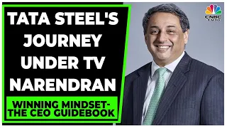 Tracking Tata Steel's Revival Under T. V. Narendran | Winning Mindset- The CEO Guidebook | CNBC-TV18
