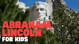 Abraham Lincoln for Kids | Learn all about the 16th president of the US