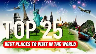 TOP 25 Best Places To Visit in The World (2024) | Travel Guide