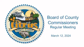 Citrus County Board of County Commissioners - March 12, 2024