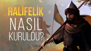 Halifelik Nasıl Ortaya Çıktı ve İlk Yıllarda Nasıl Bir Yapıya Sahipti?