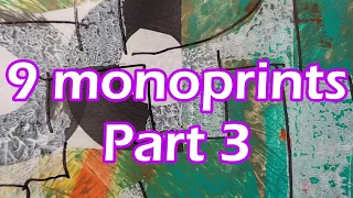 9 monoprints Part 3