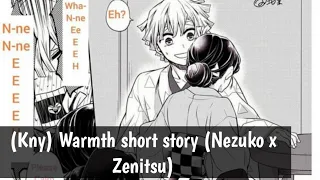 (Kny) Warmth short story (Nezuko x Zenitsu)😉