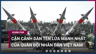 Cận cảnh dàn tên lửa mạnh nhất của Quân đội Nhân dân Việt Nam | VTC Now