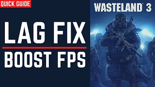 Wasteland 3 Lag Fix | Wasteland 3 Increase Fps| Fix Lagging And Stuttering| Wasteland 3 FPS Boost |