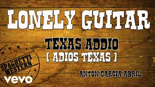 Antón García Abril - Lonely Guitar - Texas Addio - Adios Texas