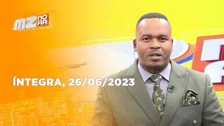 Assista à íntegra do Mz No Ar 1ª Edição | 26/06/2023