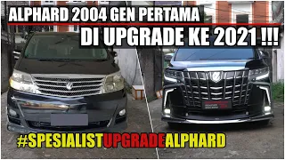 ALPHARD 2004 DI UPGRADE KE ALPHARD 2021 | MEMANG BISA ?? SIMAK SAMPAI HABIS ‼️