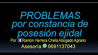 PROBLEMAS POR CONSTANCIAS DE POSESIÓN DE SOLAR Asesoría Tel 6691137043