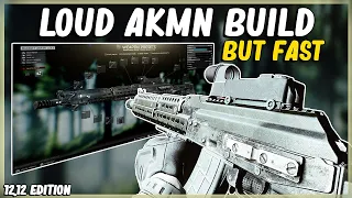 BUDGET AKMN KALASHNIKOV LOUD BUILD BUT FAST - EFT ESCAPE FROM TARKOV - HIGH ERGO LOW RECOIL 12.12