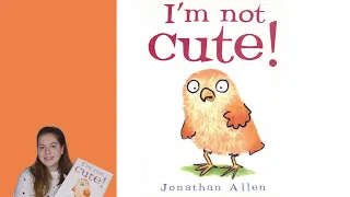 Kids Book Read Aloud: I'M NOT CUTE by Jonathan Allen