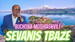 Buchona Moshiashvili - Sevanis Tbaze Poppuri