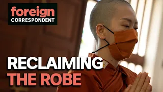 Reclaiming the Robe: The Rebel Thai Woman Fighting for Spiritual Equality | Foreign Correspondent