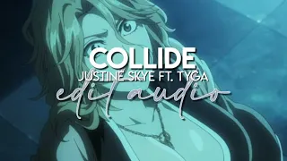 edit audio - collide (justine skye ft. tyga)