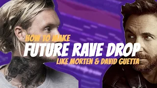 How To Make FUTURE RAVE DROP Like Morten & David Guetta | FL Studio Tutorial