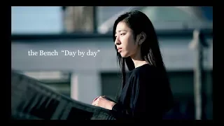the Bench「Day by day」MusicVideo