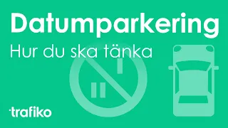 Datumparkering – Regler & Hur du ska Tänka (Parkering del 4)