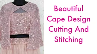 Beautiful Cape Design, Cutting And Stiching, Dly Cape for Dresses and Saree