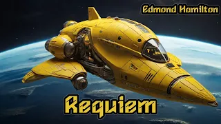 📚 Edmond Hamilton – Requiem | ☀️ Science Fiction Short Story (Sci-Fi)