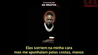 YG - No Weapon (feat. Nas) (Legendado)