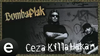 Ceza, Killa Hakan - Bomba Plak - Official Audio