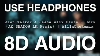 Alan Walker & Sasha Alex Sloan - Hero (AK SHADOW LK Remix) [8D AUIDO] | AllInOneRemix