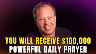 You Will Receive $100,000 In Your Bank Account, Powerful Daily Prayer For Wealth - Joe Dispenza