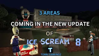 Ice Scream 8: Final Chapter | 3 new areas possibly coming in the big update | #icescream8update