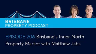 Brisbane's Inner North Property Market with Matthew Jabs | EP 206 Brisbane Property Market