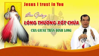 Bài 27. Bài giảng Lòng Thương xót Chúa MỚI NHẤT 2024 - Cha Giuse Trần Đình Long