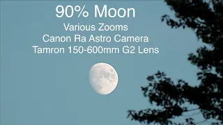 90% Moon - Various Zooms, Canon Ra Camera & Tamron 150-600mm G2 Lens