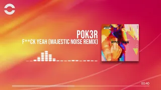 POK3R - F**ck Yeah (Majestic Noise Remix)