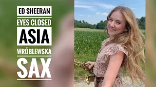 Asia Wróblewska Sax- Eyes Closed (Ed Sheeran)