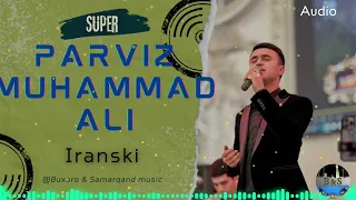 Parviz Muhammad Ali - Iranski | Парвиз Мухаммад Али - Ирански (Audio)