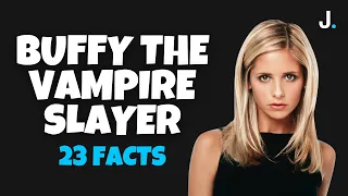 Buffy The Vampire Slayer Facts You Haven't Heard Before 🔮