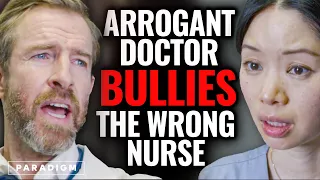 Arrogant Doctor Bullies The Wrong Nurse | Paradigm Studios