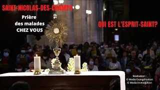Guérison, Consolation - Prière des malades à St-Nicolas-des-Champs - Qui est l'Esprit-Saint ?