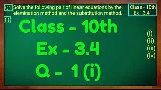Class - 10th, Ex - 3.4, Q1 (i) Maths (Pair of Linear Equations in Two Variables) NCERT CBSE