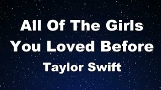 Karaoke♬ All Of The Girls You Loved Before - Taylor Swift 【No Guide Melody】 Instrumental, Lyric