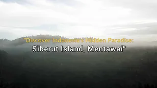 Discover Indonesia's Hidden Paradise Siberut Island, Mentawai (Part 1)