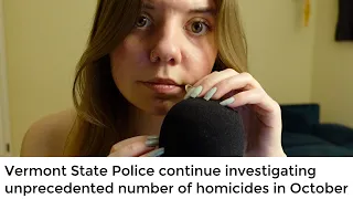 ASMR TRUE CRIME: Suspicious String of Vermont Homicides (Close Cupped Whisper)