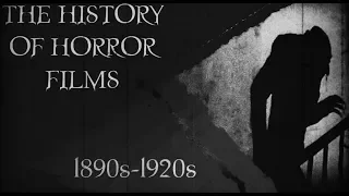 The History of Horror Films: 1890's - 1920's