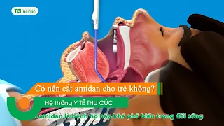 Có nên cắt amidan cho trẻ không?